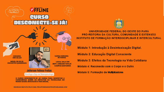 Em tempos de redes virtuais sociais, vemos a vida cotidiana sendo tomada pelo ciberespaço por meio de seu principal recurso: o smartphone (ou telefone celular inteligente, em tradução livre). O smartphone nos proporciona benefícios e malefícios. 

JEFFERSON FEITOSA FREITAS - Ministrante
Informações: 
Coordenação: ANDREI SANTOS DE MORAIS
E-mail: andrei.morais@ufopa.edu.br