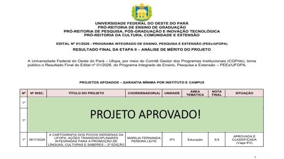 O projeto integrado  A CARTOGRAFIA DOS POVOS INDÍGENAS DA UFOPA: AÇÕES TRANSDISCIPLINARES INTEGRADAS PARA A PROMOÇÃO DE LÍNGUAS, CULTURAS E SABERES – 2ª EDIÇÃO foi aprovado no Edital Nº 01/2026